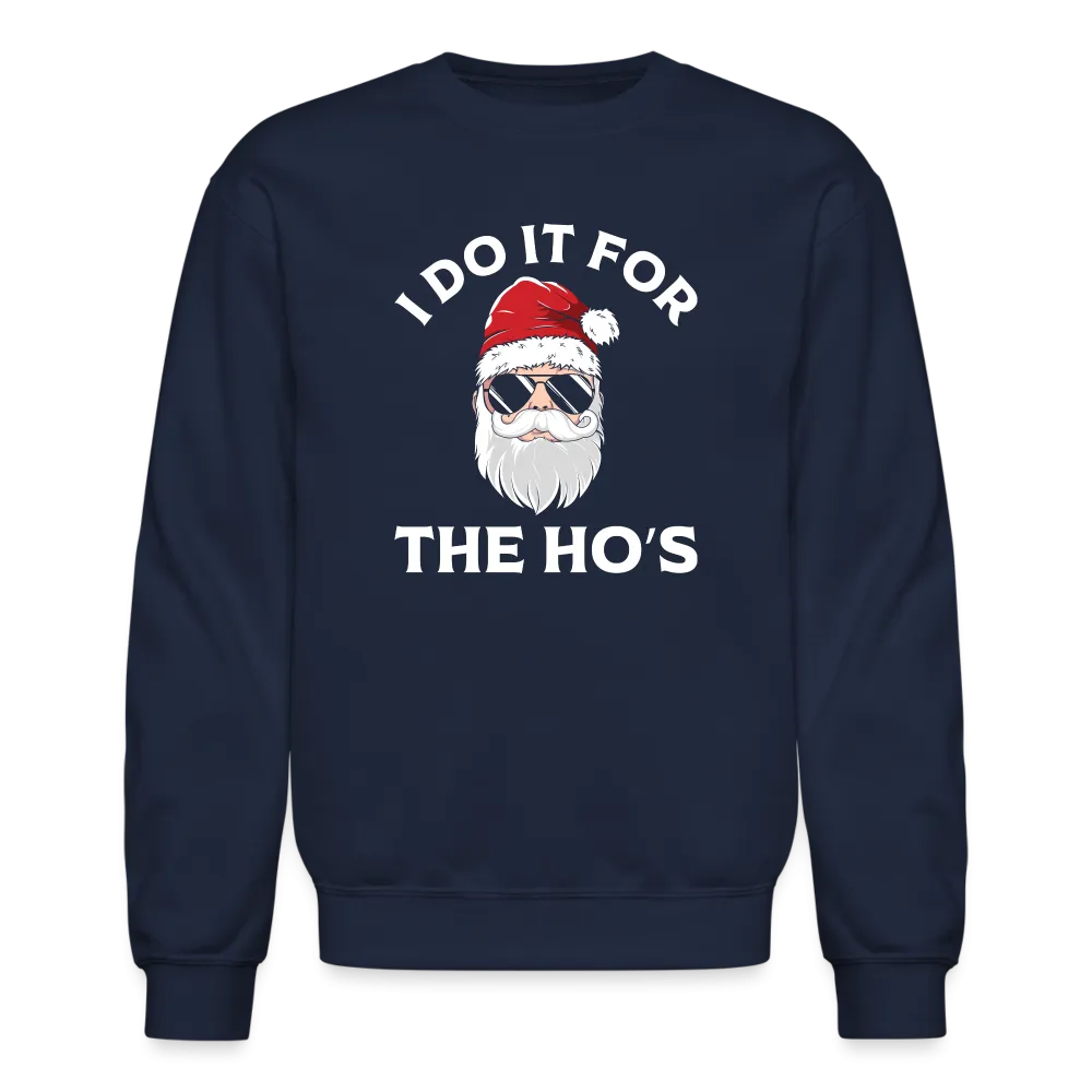 I Do It for the Ho's (Santa) Funny Christmas Sweatshirt