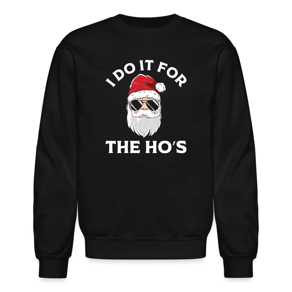 I Do It for the Ho's (Santa) Funny Christmas Sweatshirt