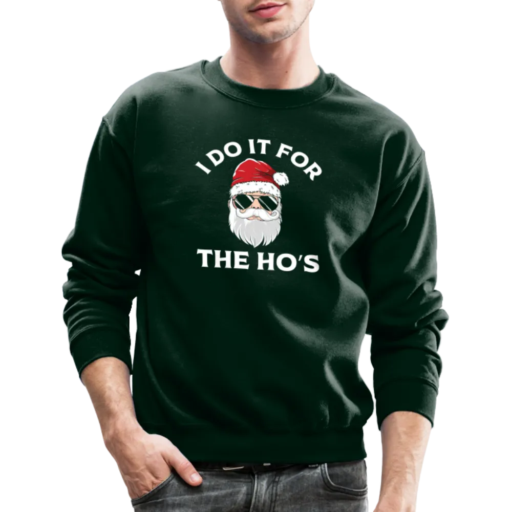 I Do It for the Ho's (Santa) Funny Christmas Sweatshirt