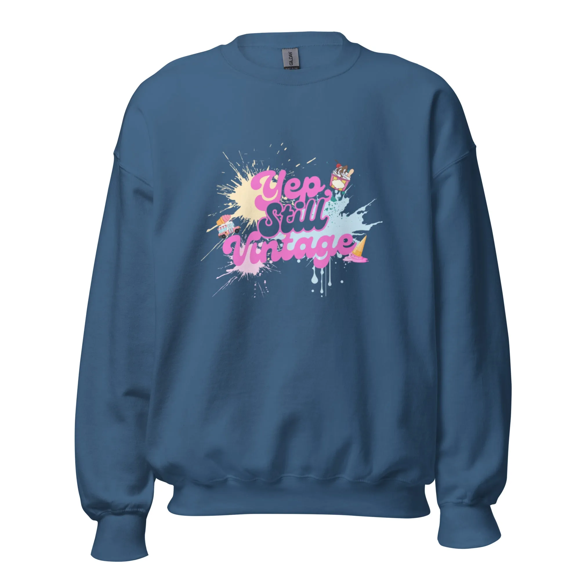 Yep Still Vintage Unisex Sweatshirt