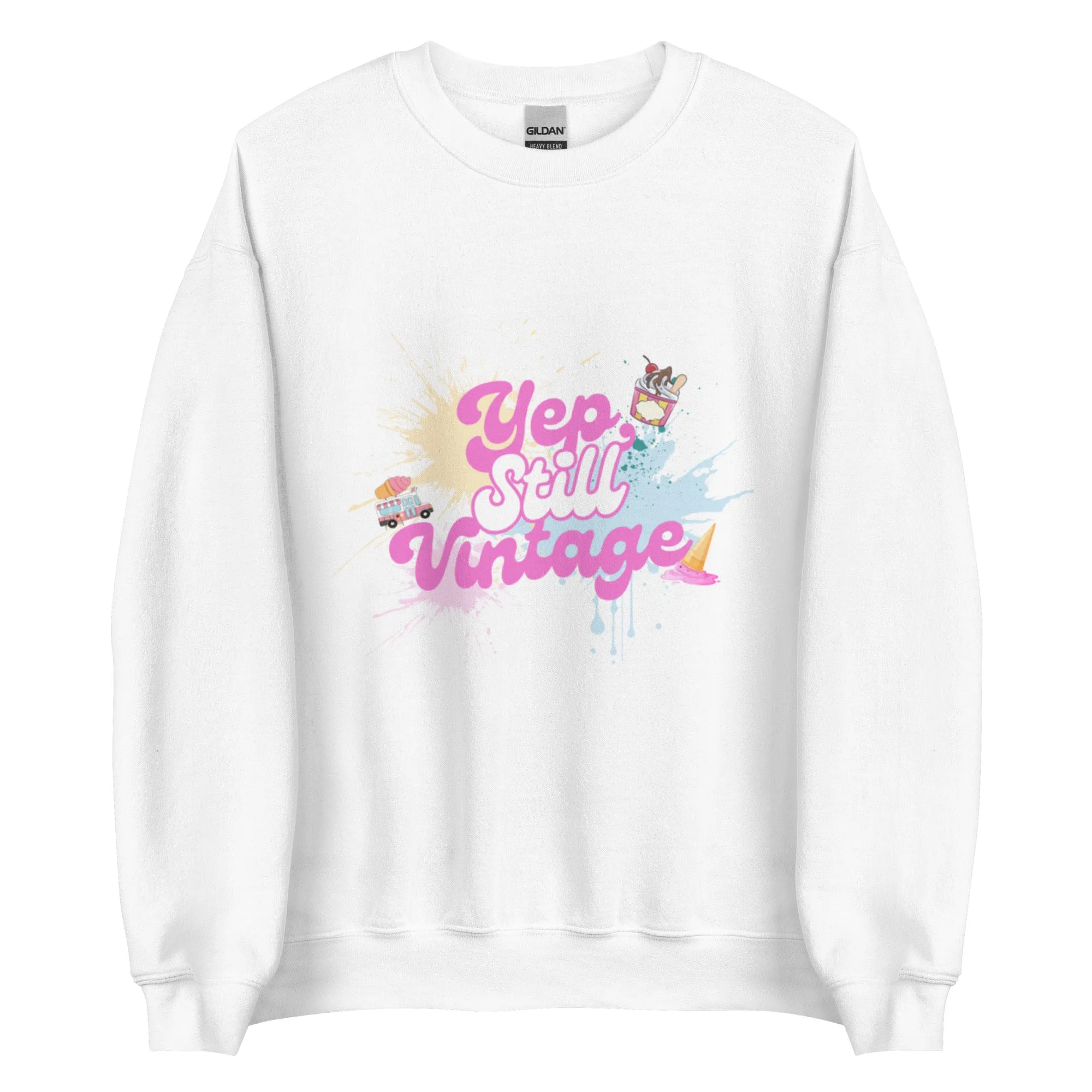 Yep Still Vintage Unisex Sweatshirt