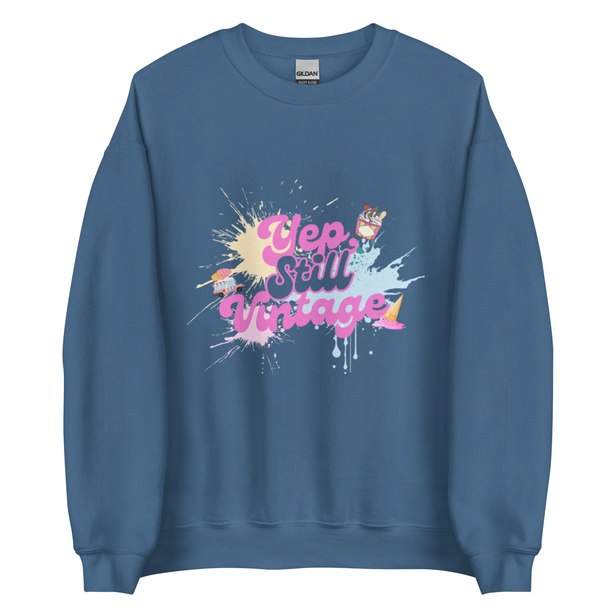 Yep Still Vintage Unisex Sweatshirt