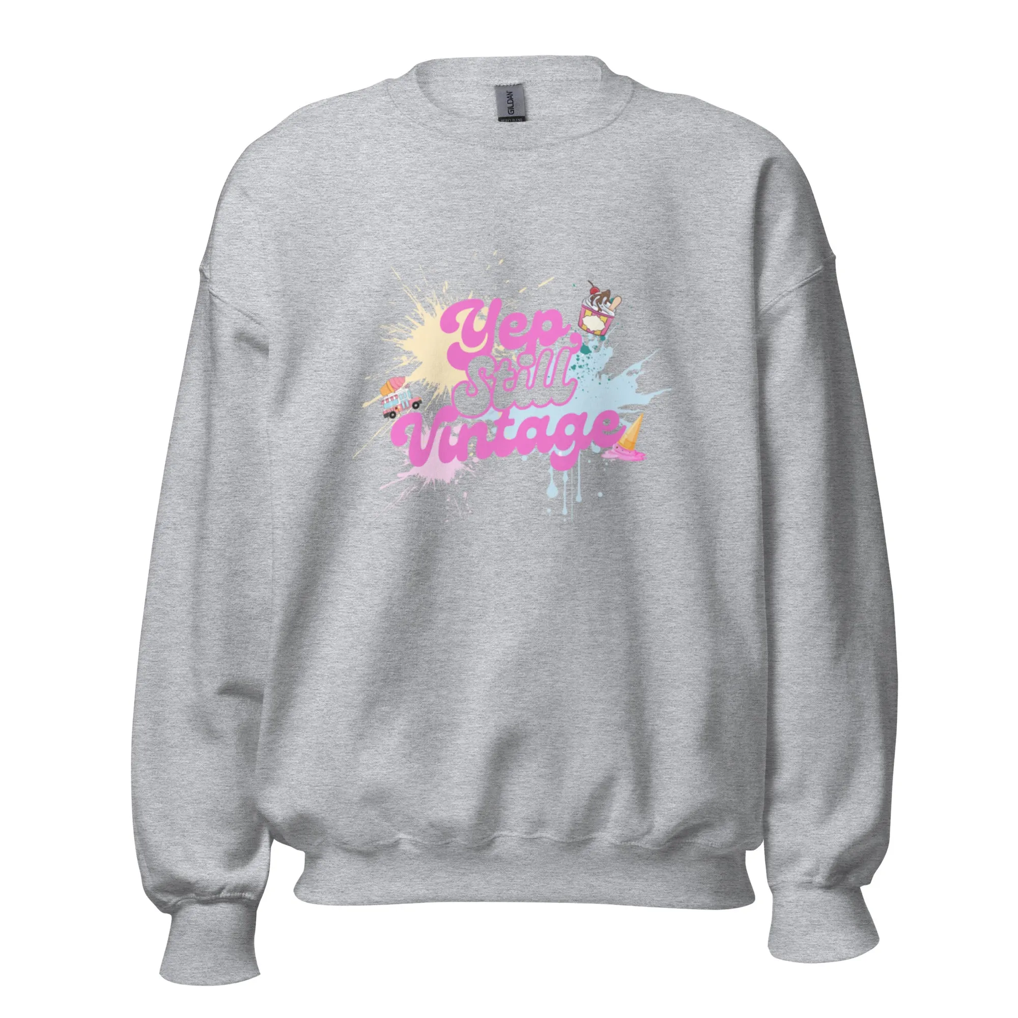 Yep Still Vintage Unisex Sweatshirt