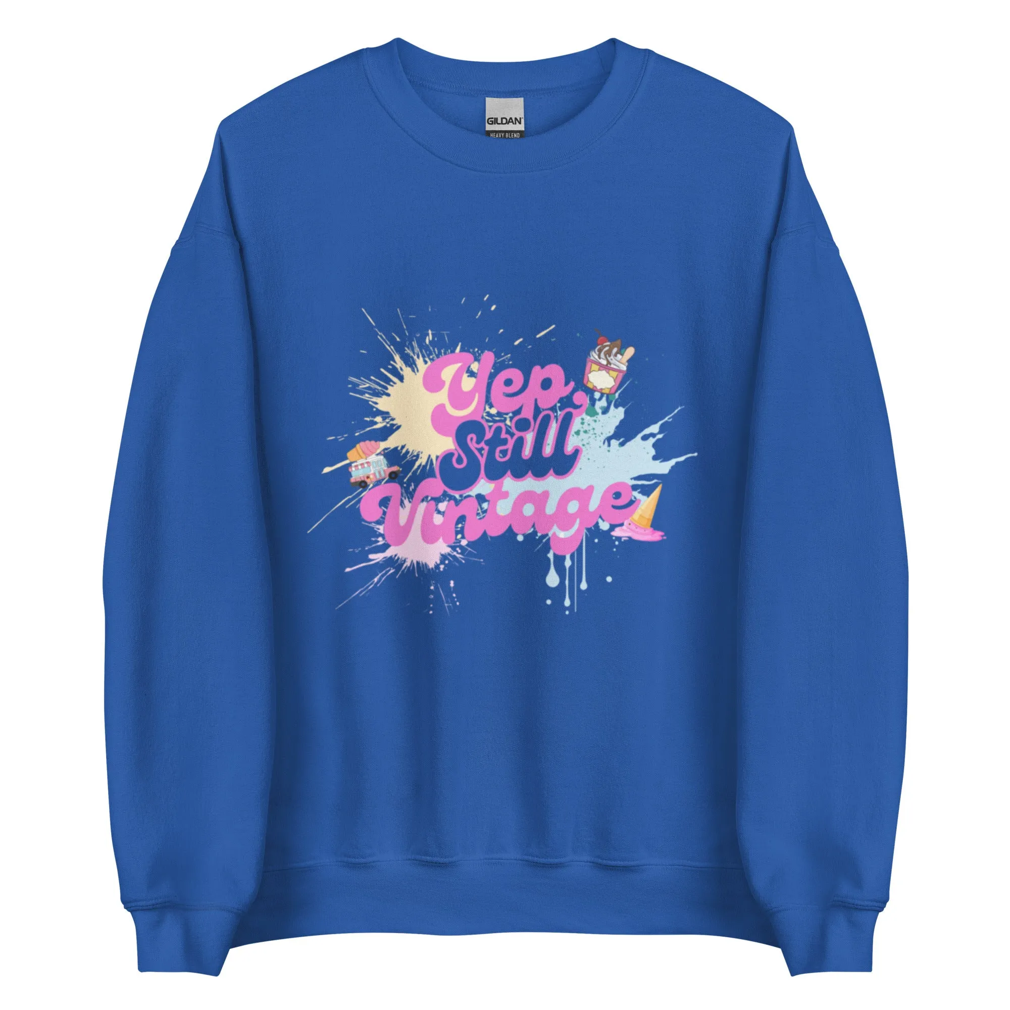 Yep Still Vintage Unisex Sweatshirt