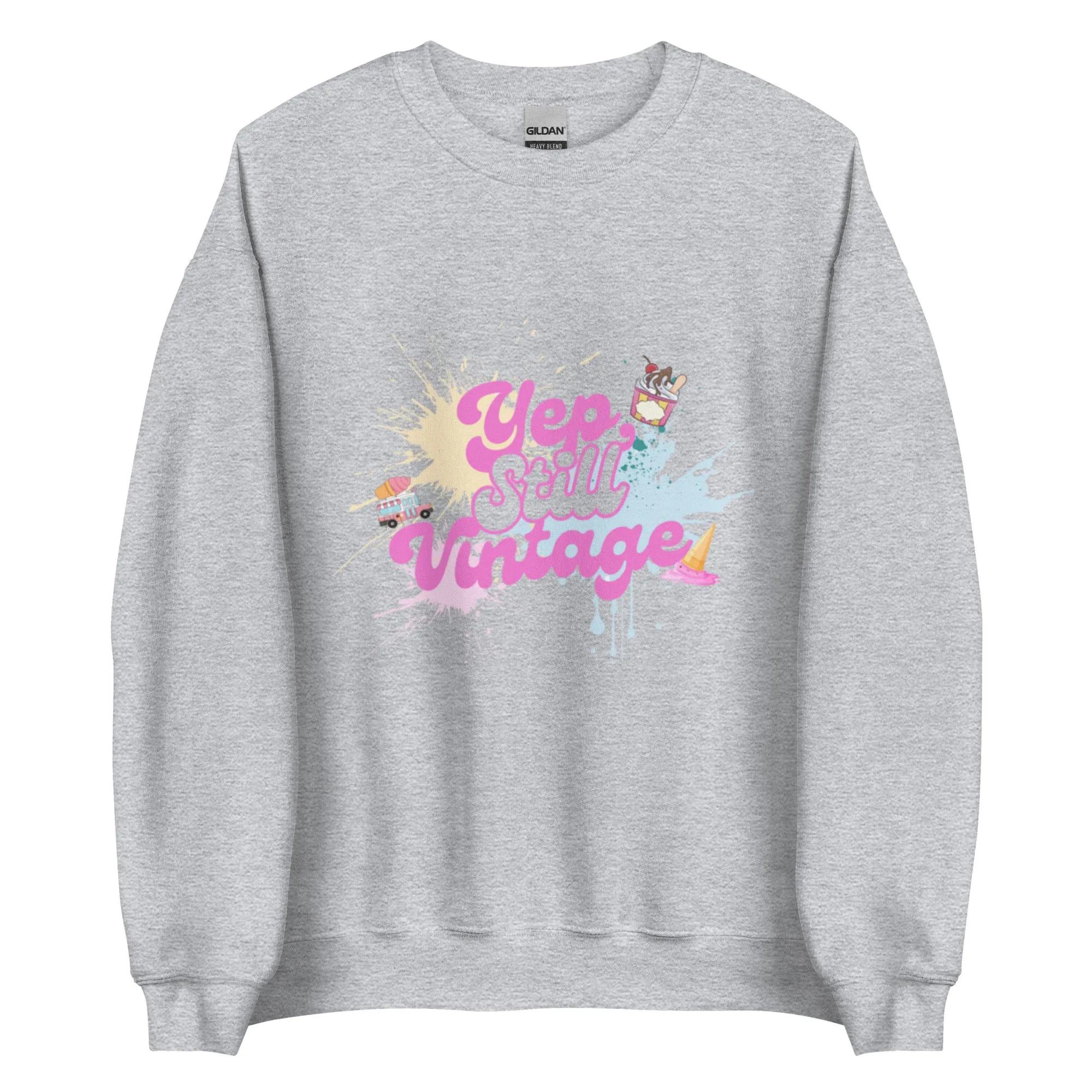 Yep Still Vintage Unisex Sweatshirt