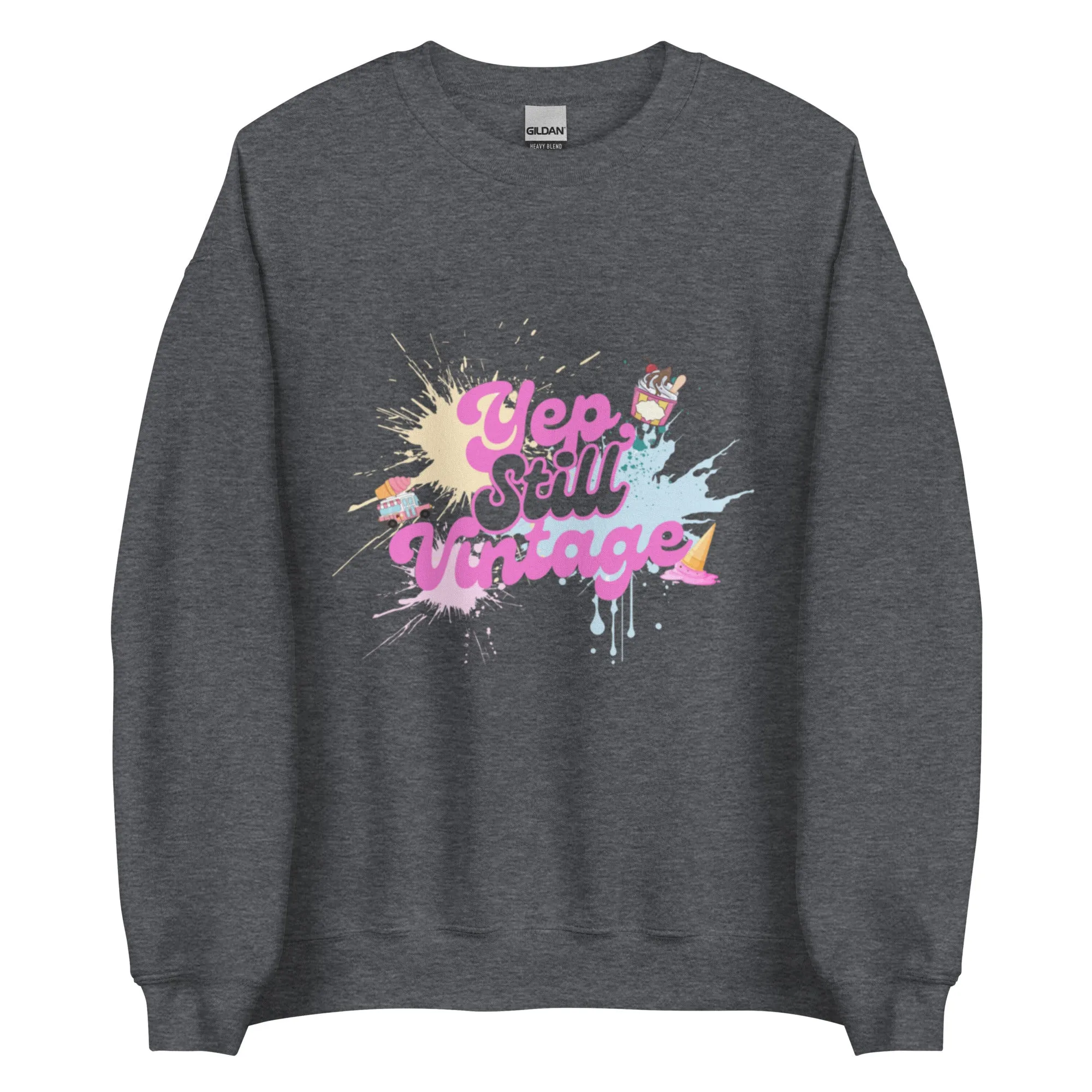 Yep Still Vintage Unisex Sweatshirt