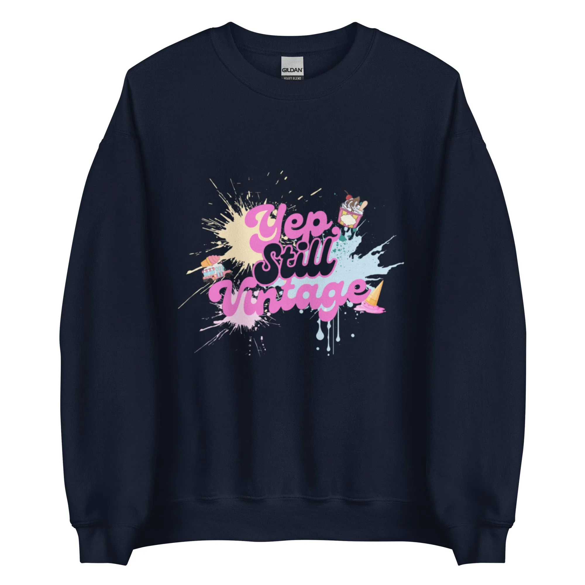 Yep Still Vintage Unisex Sweatshirt