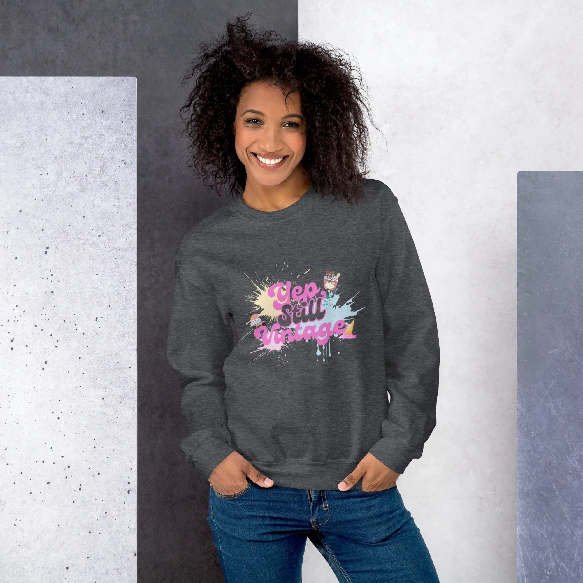 Yep Still Vintage Unisex Sweatshirt