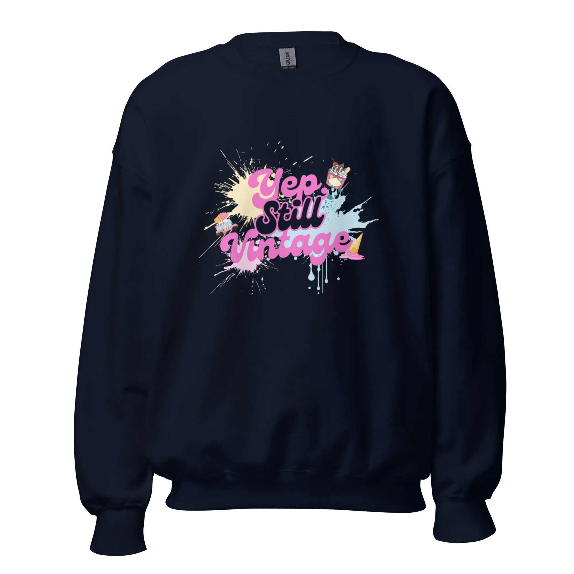 Yep Still Vintage Unisex Sweatshirt