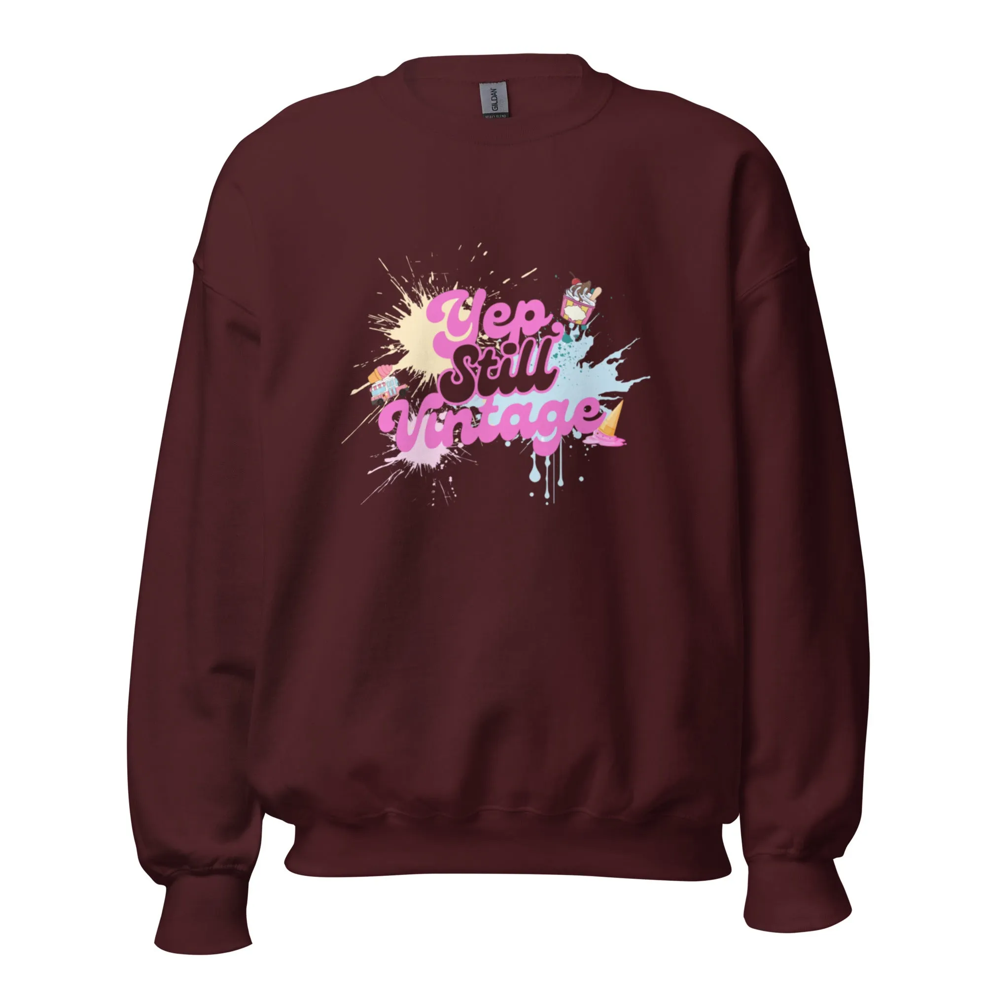 Yep Still Vintage Unisex Sweatshirt