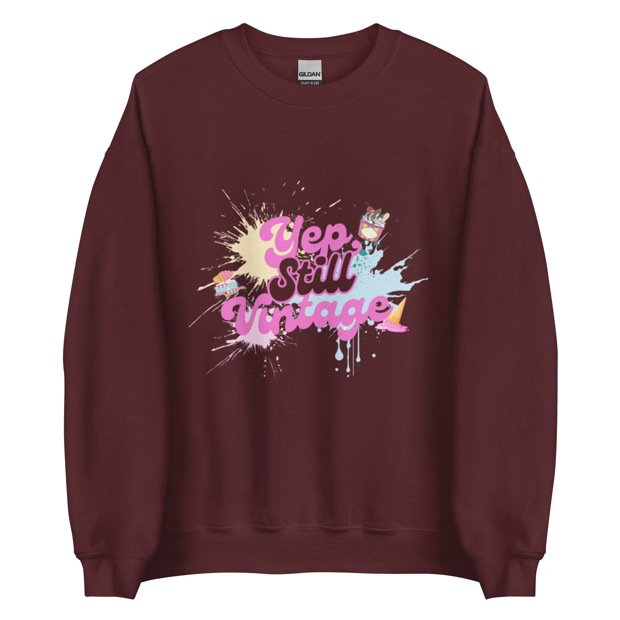 Yep Still Vintage Unisex Sweatshirt